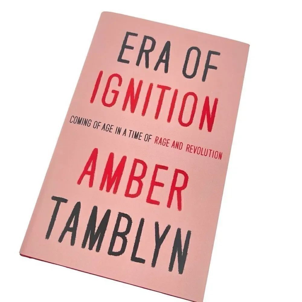 Era of Ignition: Coming of Age in a Time of Rage and Revolution by Amber Tamblyn
